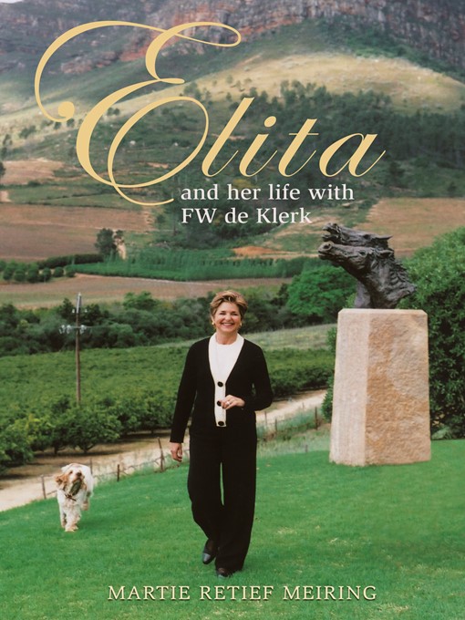 Title details for Elita and her life with F.W. de Klerk by M Meiring - Wait list